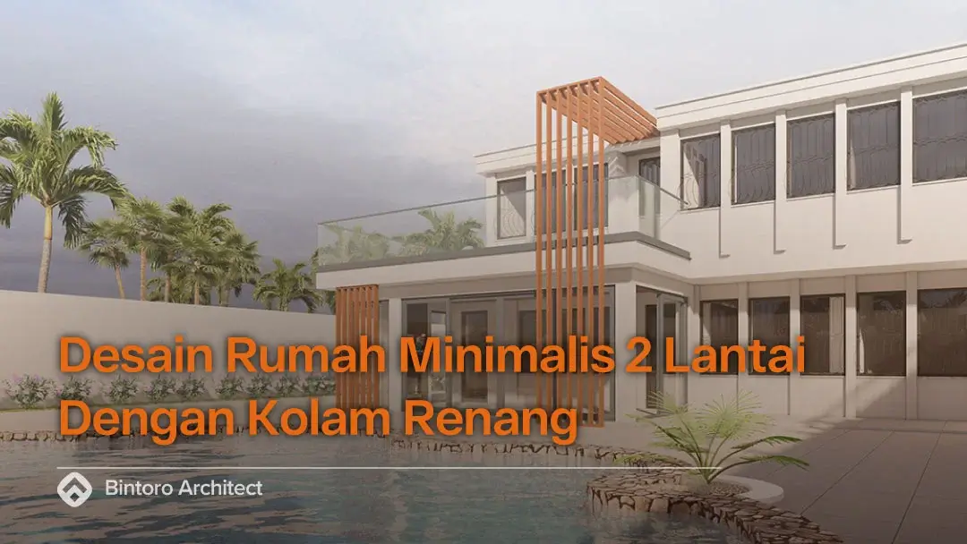 Inspirasi Desain Rumah Minimalis 2 Lantai Dengan Kolam Renang