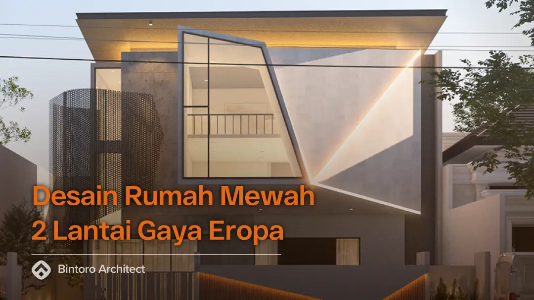 Desain Rumah Mewah 2 Lantai Gaya Eropa