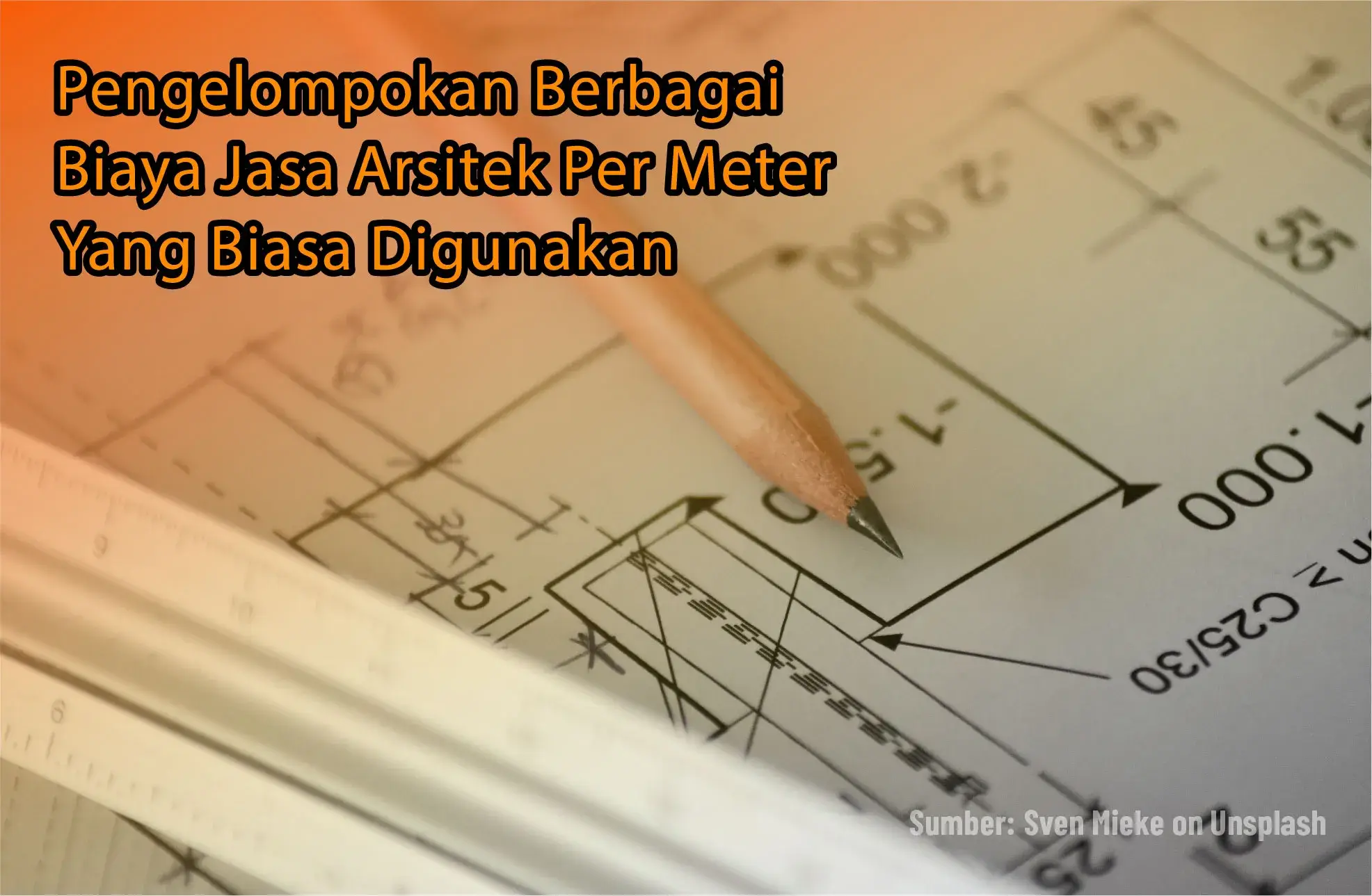 Pengelompokan Berbagai Biaya Jasa Arsitek Per Meter Yang Biasa Digunakan
