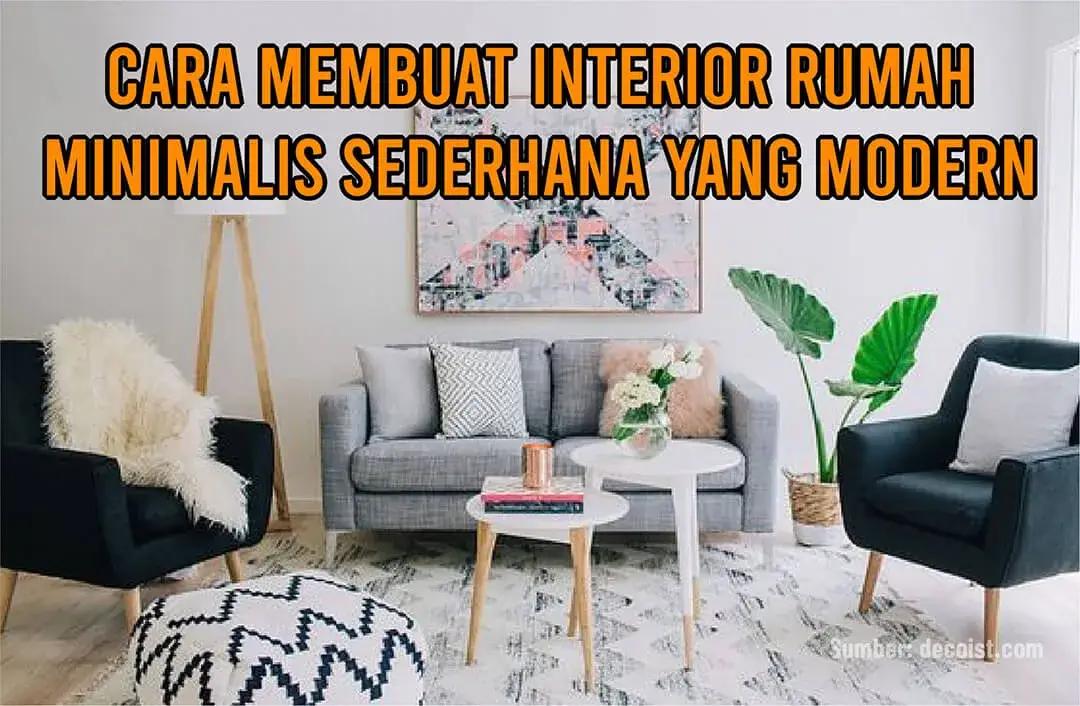 Cara Membuat Interior Rumah Minimalis Sederhana yang Modern