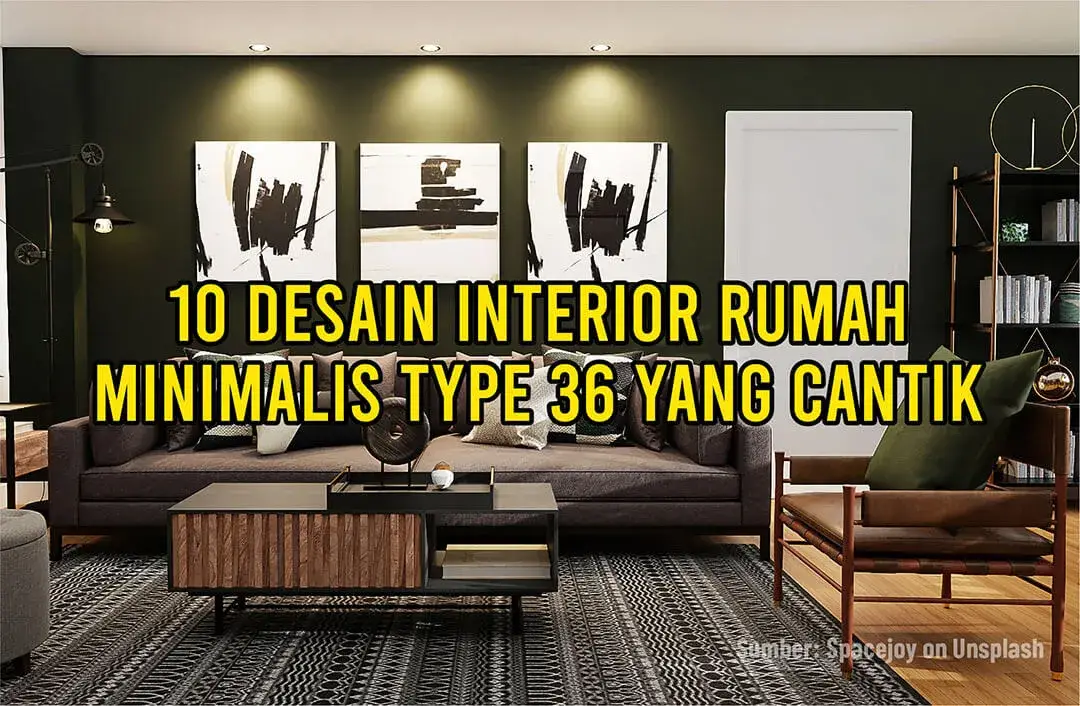 10 Desain Interior Rumah Minimalis Type 36 yang Cantik