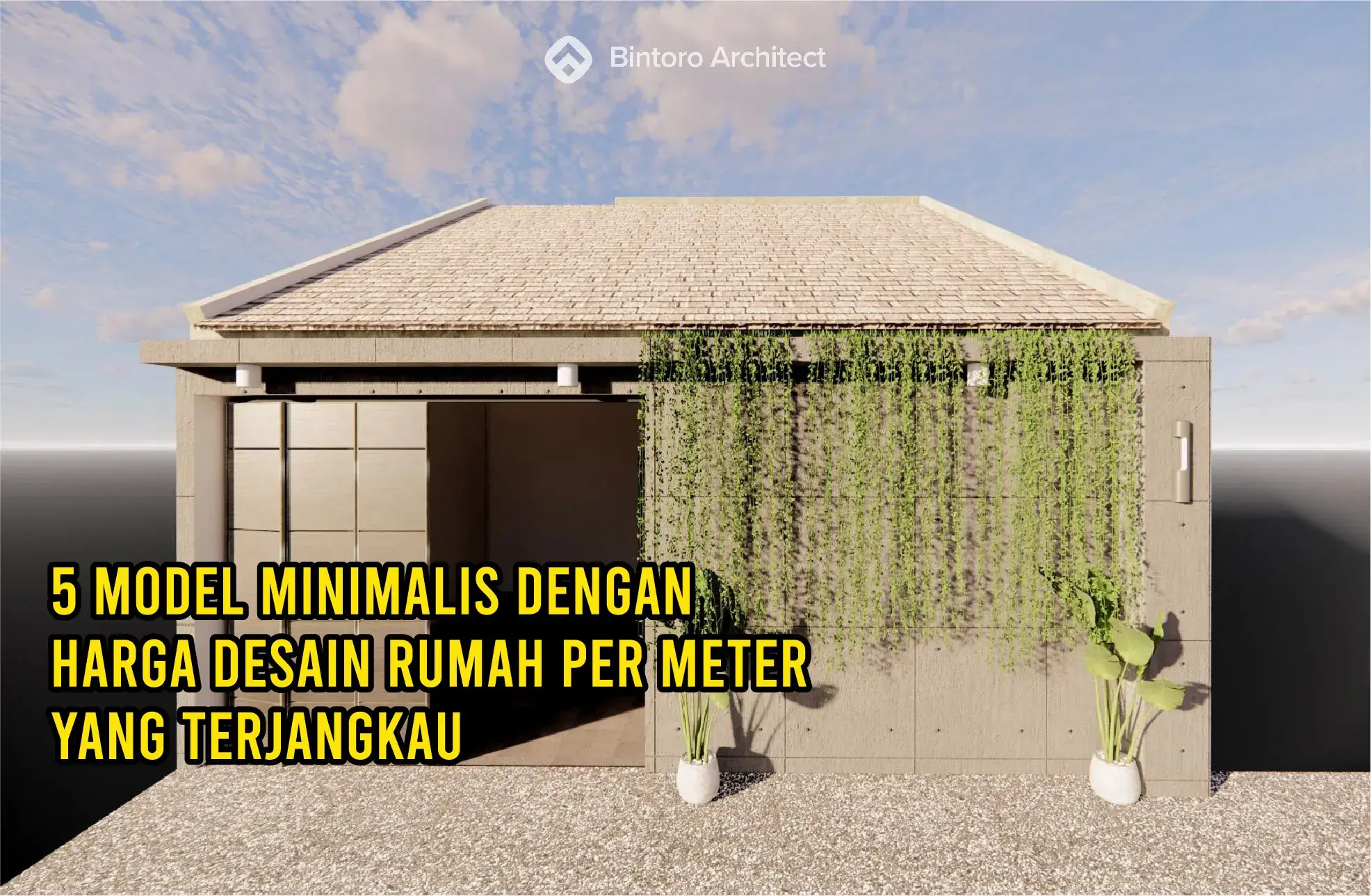 5 Model Minimalis Dengan Harga Desain Rumah Per Meter Yang Terjangkau