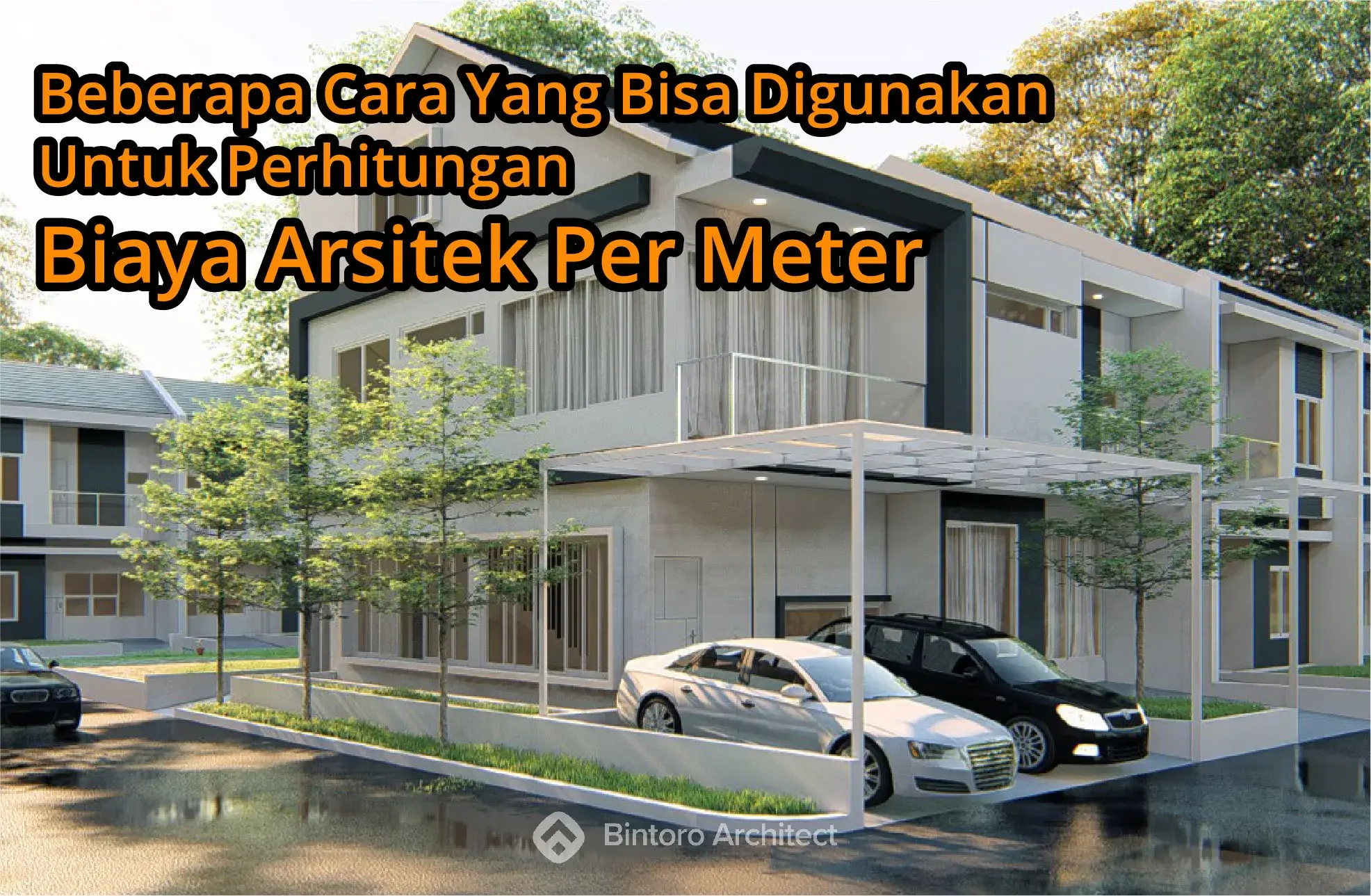 Beberapa Cara Yang Bisa Digunakan Untuk Perhitungan Biaya Arsitek Per Meter