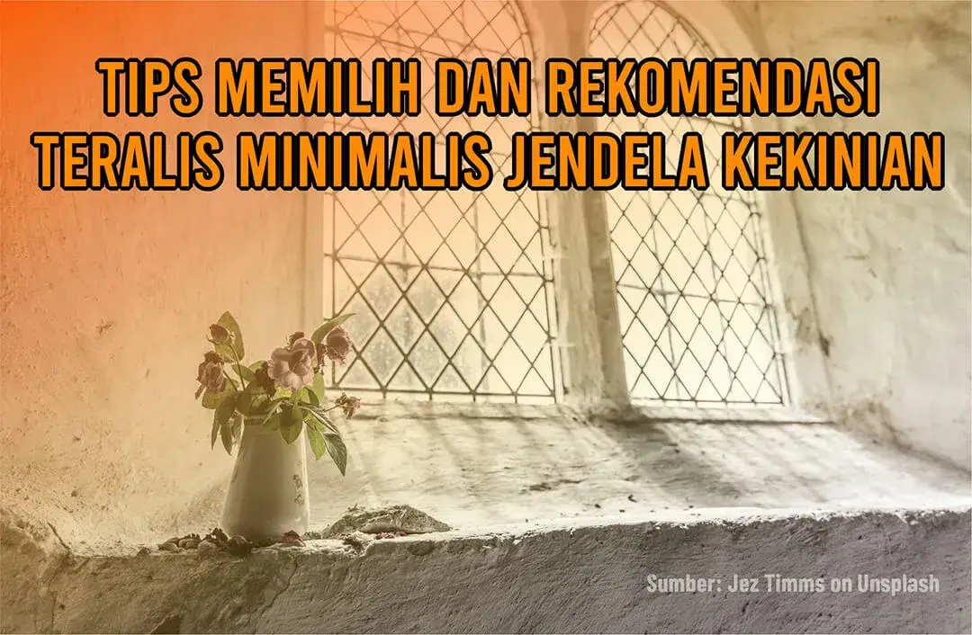 Tips Memilih dan Rekomendasi Teralis Minimalis Jendela Kekinian